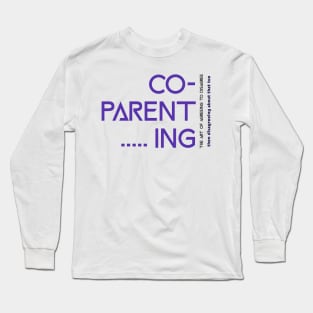 Co-parenting: Agree To Disagree Long Sleeve T-Shirt